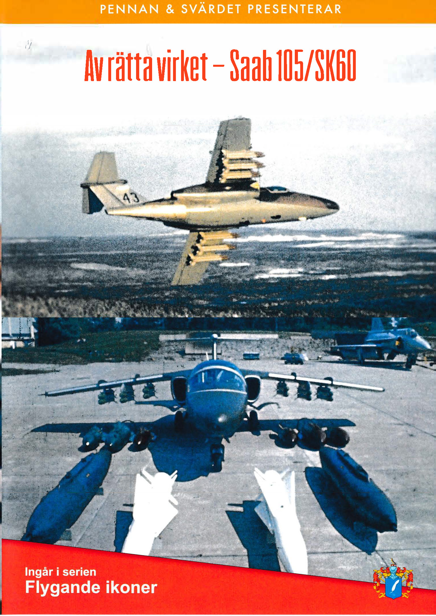 Av rätta virket - Saab105/SK60