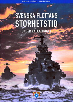 Svenska Flottans storhetstid under kalla kriget