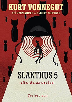 Slakthus 5 eller Barnkorståget - serieromanen