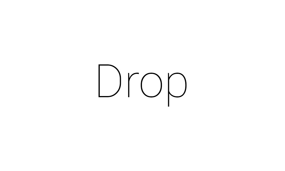 Drop