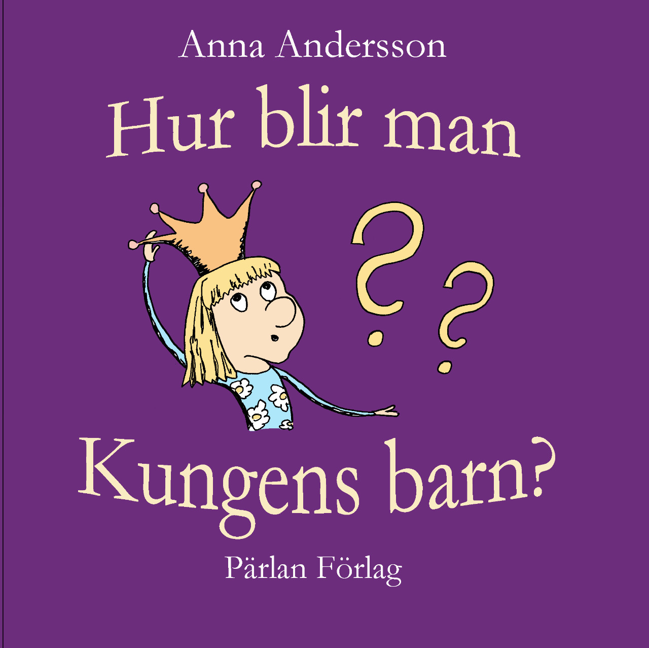 Hur blir man kungens barn-Anna Andersson
