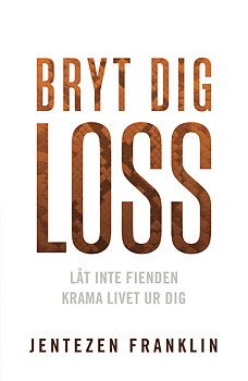 Bryt dig loss-Jentezen Franklin
