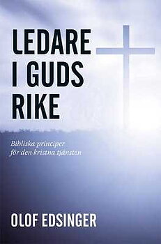 Ledare i Guds rike - Olof Edsinger