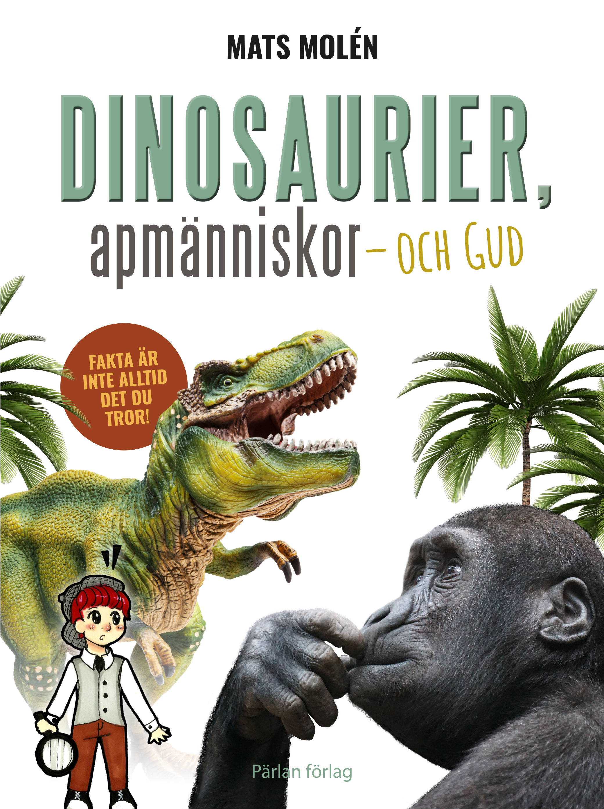   Dinosaurier, apmänniskor och Gud-Mats Molén