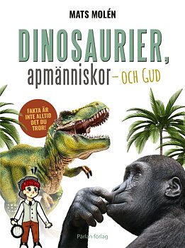   Dinosaurier, apmänniskor och Gud-Mats Molén