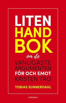 LITEN HANDBOK om de vanligaste argumenten för och emot kristen tro