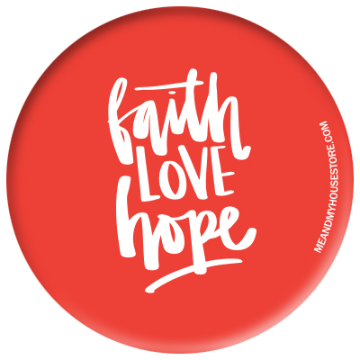 RÖD KNAPP: FAITH, LOVE, HOPE