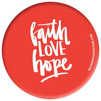 RÖD KNAPP: FAITH, LOVE, HOPE