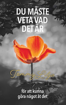 DU MÅSTE VETA VAD DET ÄR ...Tommy Lilja
