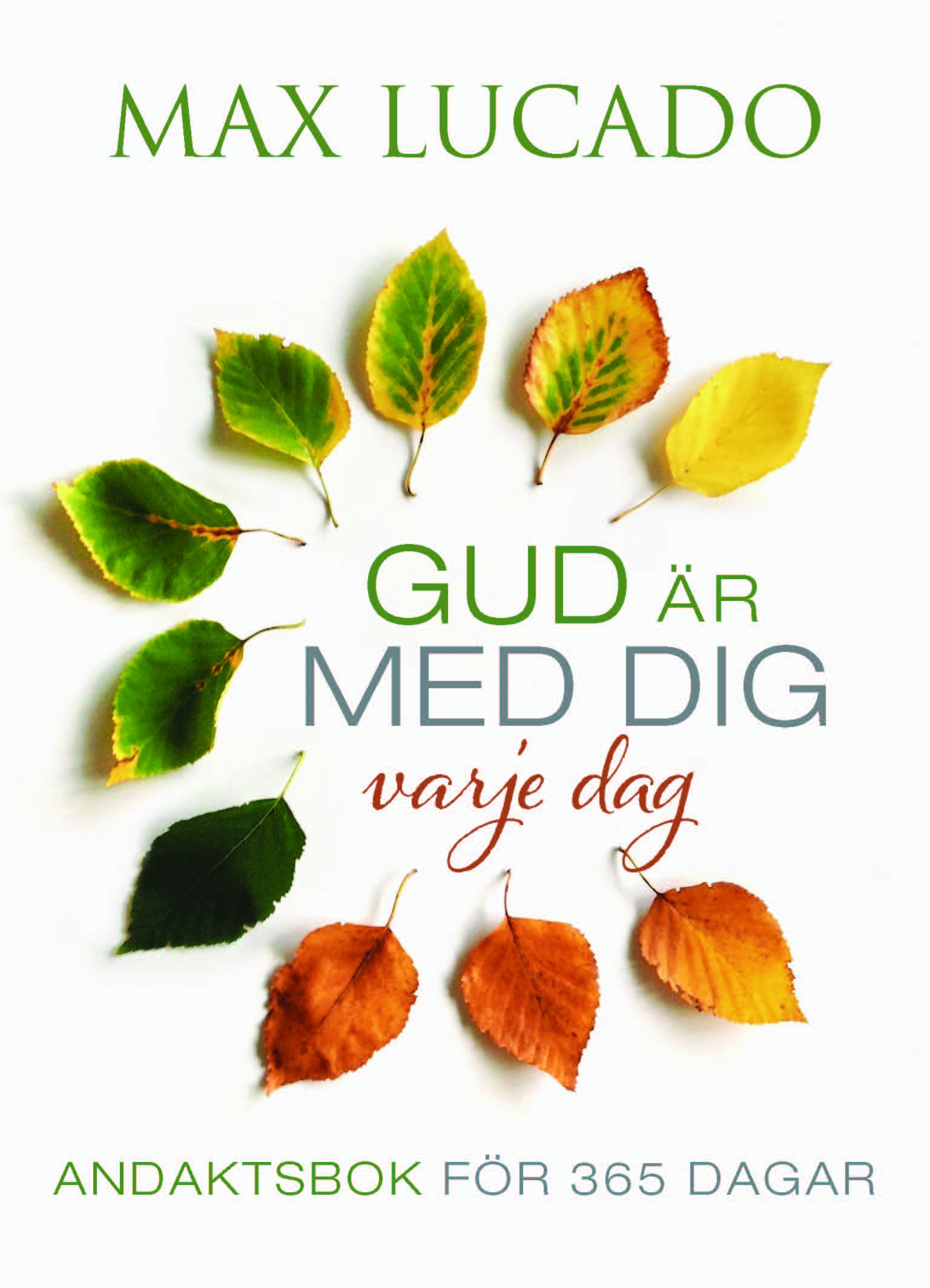 GUD ÄR MED DIG VARJE DAG -Max Lucado