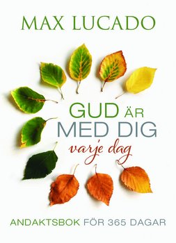 GUD ÄR MED DIG VARJE DAG -Max Lucado