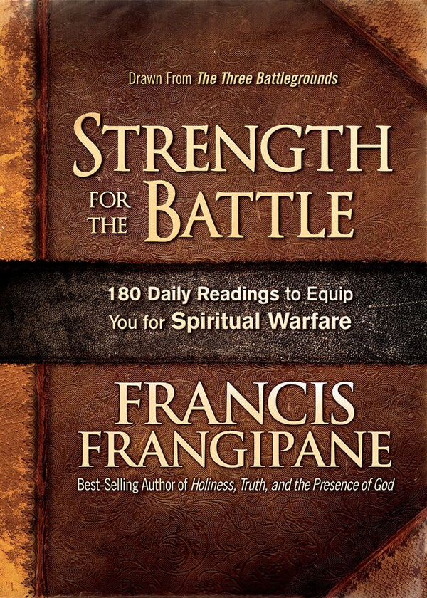 Strength for the Battle - Francis Frangipane