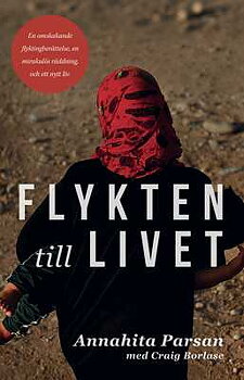 Flykten till livet - Annahita Parsan med Craig Borlase 229 SEK
