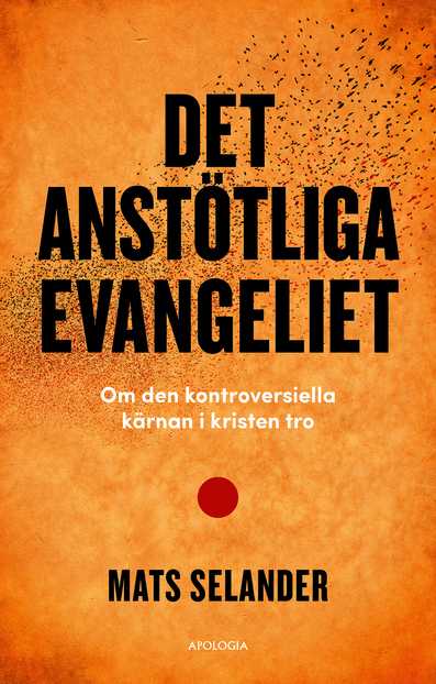 Det anstötliga evangeliet - Mats Selander