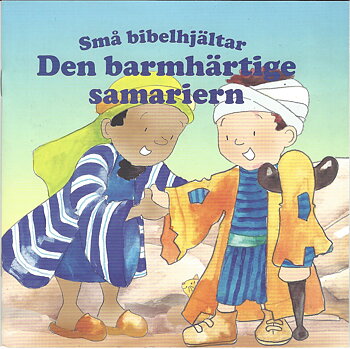 Den barmhärtige samariern – Små bibelhjältar