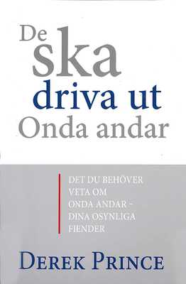 De ska driva ut onda andar / Derek Prince