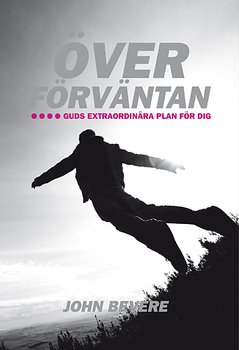 Över förväntan - John Bevere