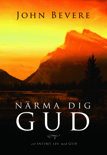 Närma dig Gud - John Bevere