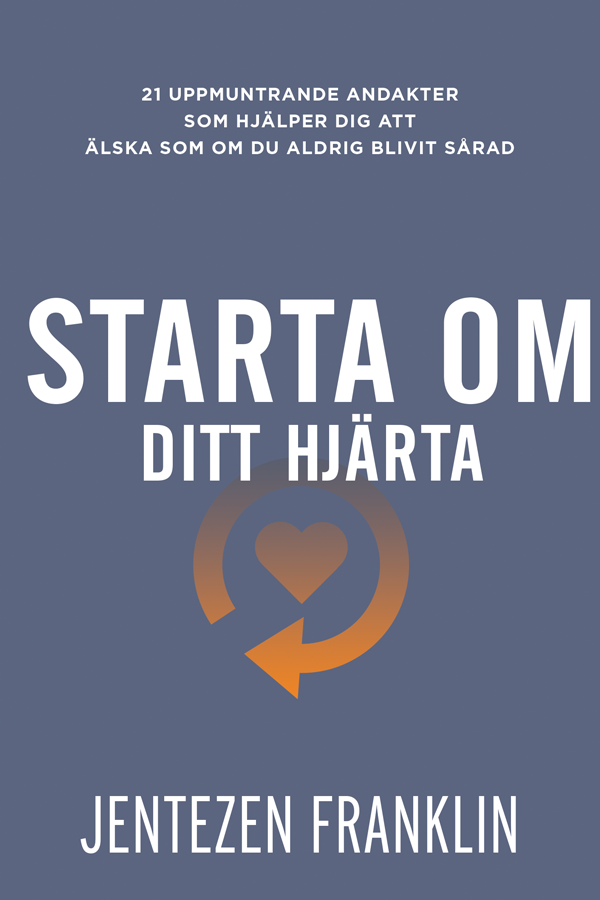 Starta om ditt hjärta - Jentezen Franklin