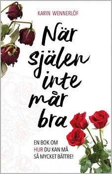 NÄR SJÄLEN INTE MÅR BRA-Karin Wennerlöf