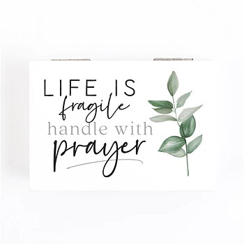 Prayer box - Life is fragile handle with prayer