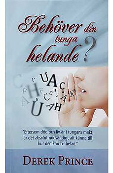Behöver din tunga helande? / Derek Prince