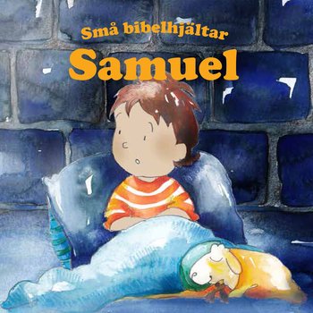 Samuel– Små bibelhjältar