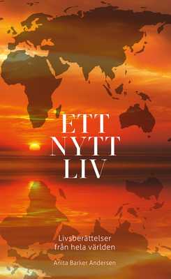 Ett nytt liv - livsberättelser från hela världen - Red Anita Barker Andersen