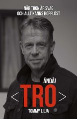 Tro-ändå! - Tommy Lilja