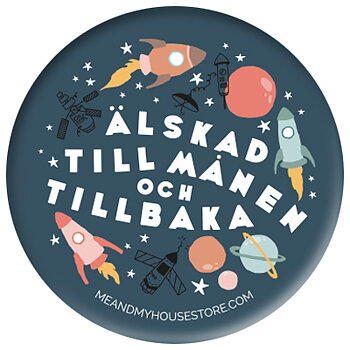 Knapp med rymdmotiv: Älskad till månen och tillbaka