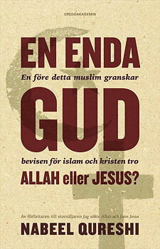 En enda Gud-Allah ellerJesus? En före detta muslim granskar bevisen för islam och kristen tro