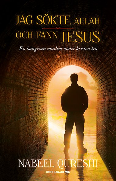Jag sökte Allah och fann Jesus: En hängiven muslim möter kristen tro
