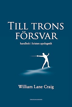 Till trons försvar: Handbok i kristen apologetik