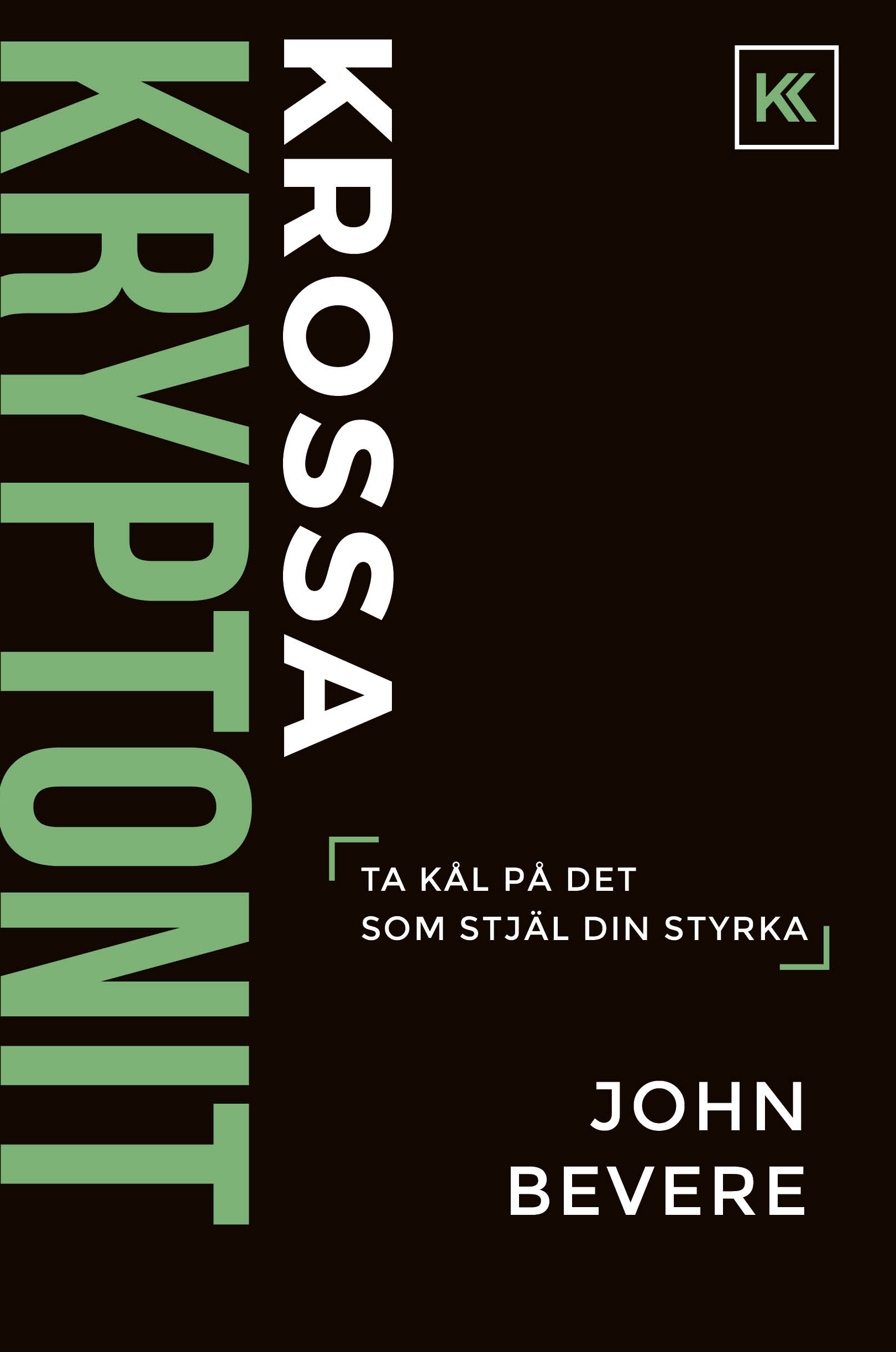 Krossa Kryptonit-John Bevere