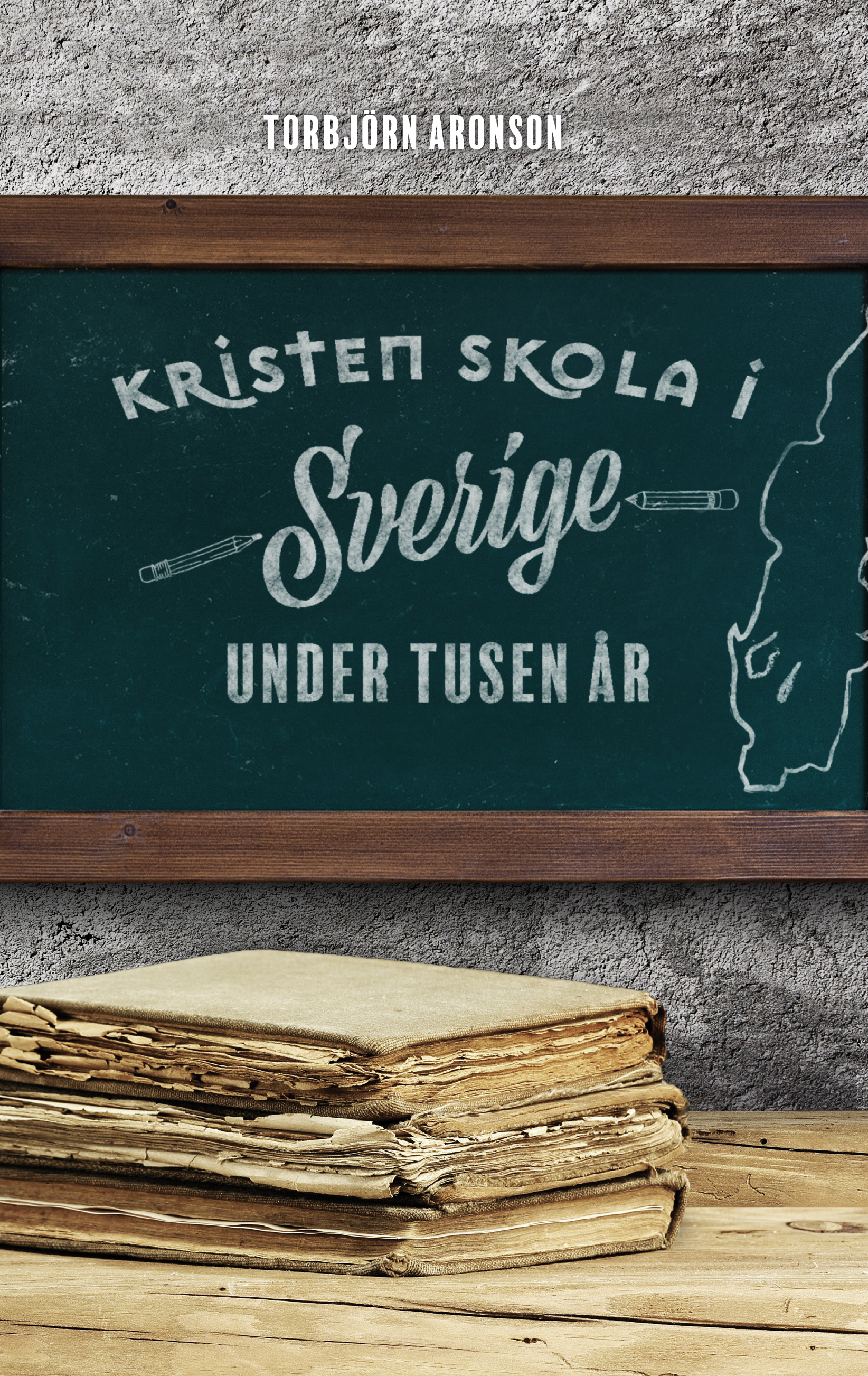Kristen skola i Sverige under tusen år-Torbjörn Aronsson