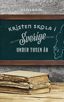 Kristen skola i Sverige under tusen år-Torbjörn Aronsson