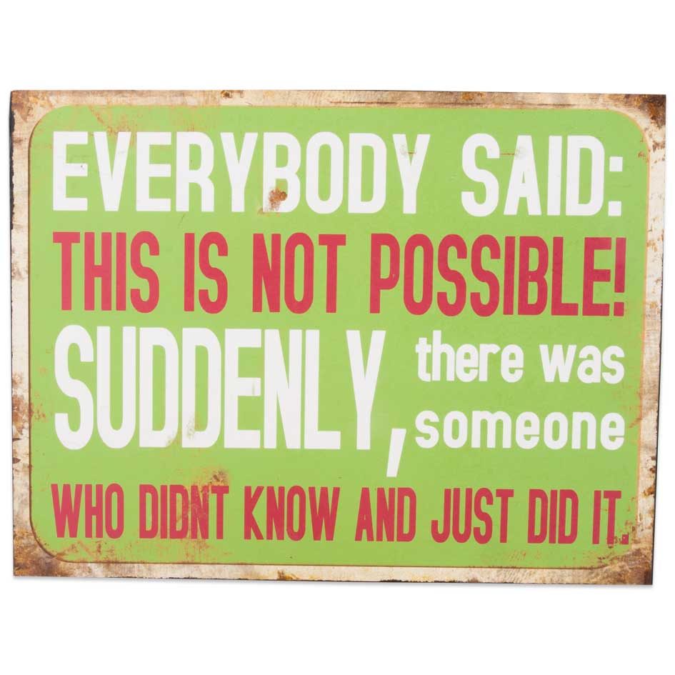 Everybody said: THIS IS NOT POSSIBLE! Suddenly there was ...