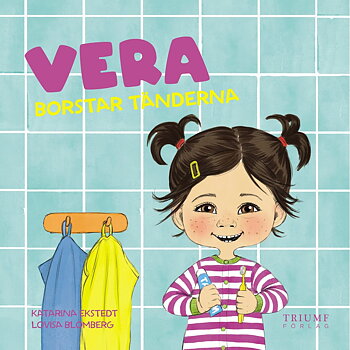 Vera & Ville, Vera borstar Tänderna Triumf Förlag - Babynord